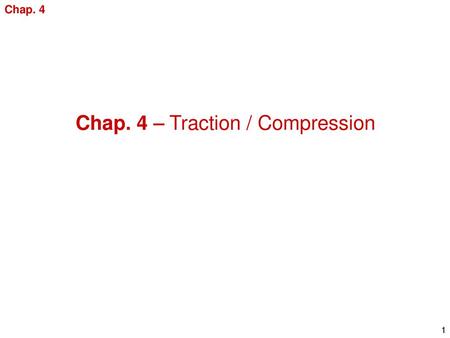 Chap. 4 – Traction / Compression