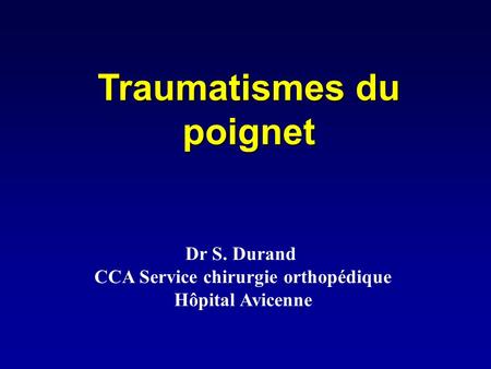 Traumatismes du poignet CCA Service chirurgie orthopédique