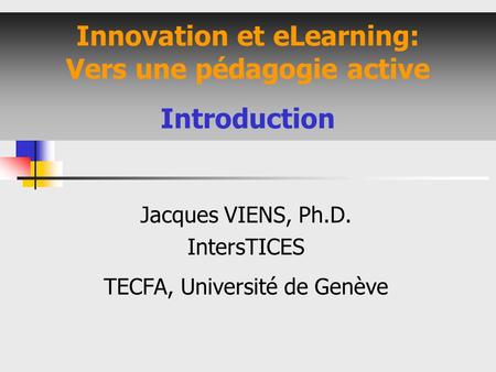 Innovation et eLearning: Vers une pédagogie active Introduction
