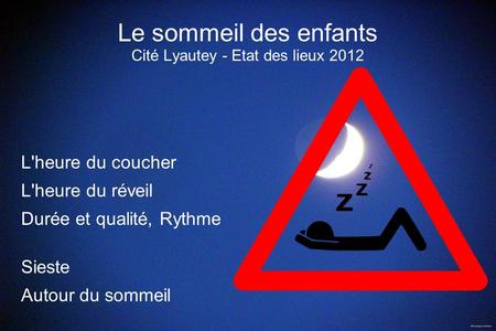 Le sommeil des enfants Cité Lyautey - Etat des lieux 2012
