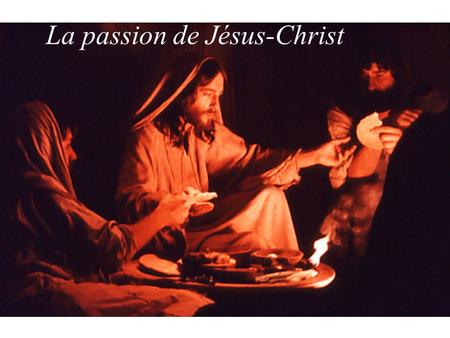 La passion de Jésus-Christ