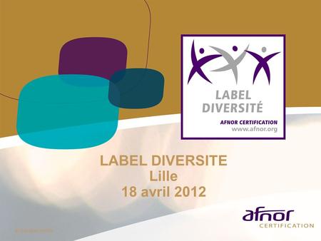 LABEL DIVERSITE Lille 18 avril 2012 AC/DG/JHU+THG/V2.
