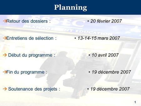 Planning Retour des dossiers : • 20 février 2007