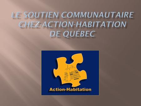 Le soutien communautaire Chez-Action-Habitation de Québec