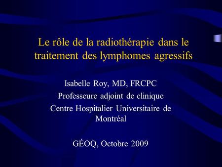 Le rôle de la radiothérapie dans le traitement des lymphomes agressifs