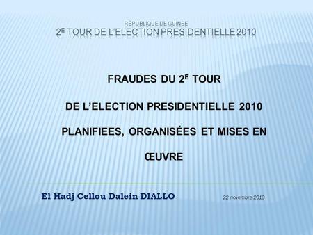 République de GUINEE 2E TOUR DE L’ELECTION PRESIDENTIELLE 2010