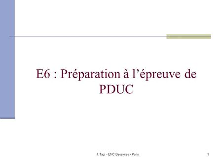 E6 : Préparation à l’épreuve de PDUC