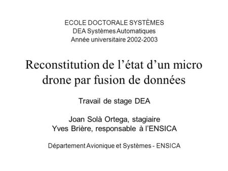 Reconstitution de l’état d’un micro drone par fusion de données