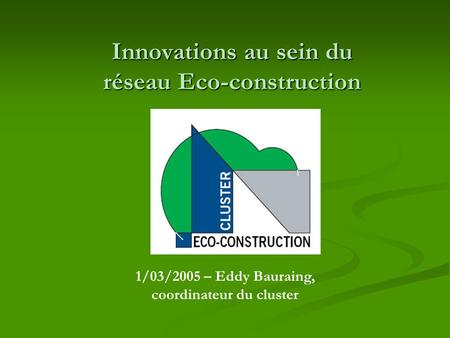 Innovations au sein du réseau Eco-construction
