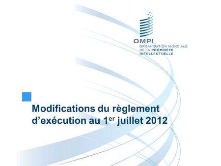 Modifications du règlement dexécution au 1 er juillet 2012.