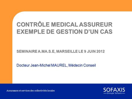 Docteur Jean-Michel MAUREL, Médecin Conseil