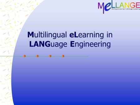 Multilingual eLearning in LANGuage Engineering