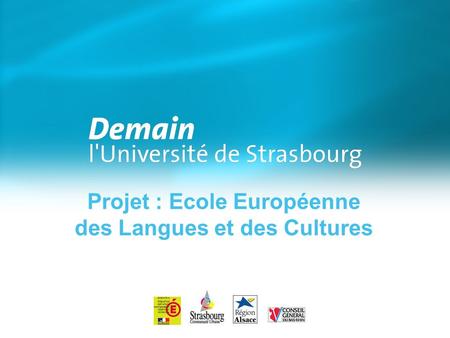 Projet : Ecole Européenne des Langues et des Cultures.
