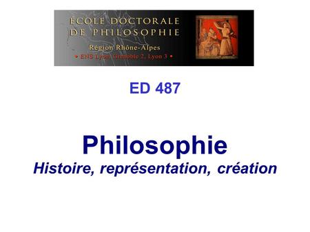 Philosophie Histoire, représentation, création