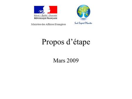 Propos détape Mars 2009 Ministère des Affaires Etrangères.