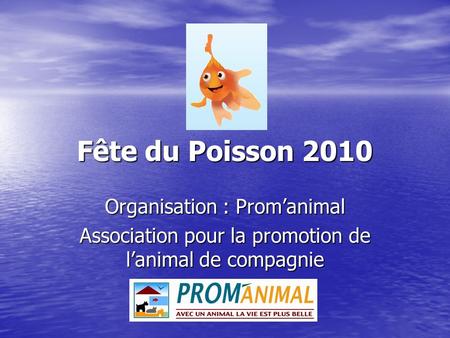 Fête du Poisson 2010 Organisation : Prom’animal