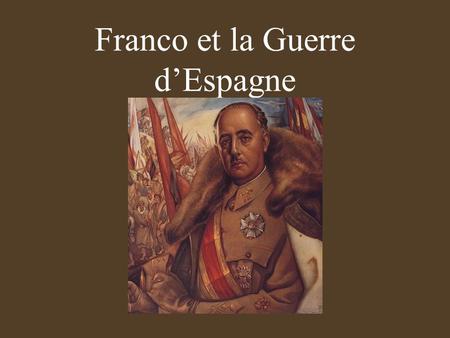 Franco et la Guerre d’Espagne