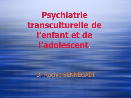 Psychiatrie transculturelle de l’enfant et de l’adolescent.
