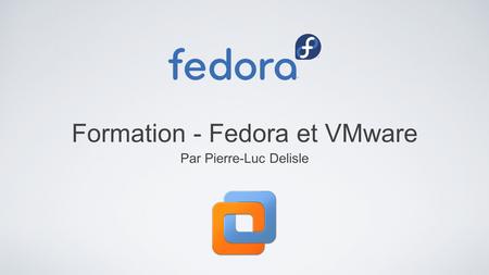 Formation - Fedora et VMware