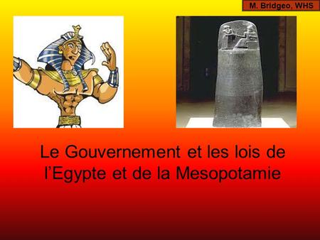 Le Gouvernement et les lois de l’Egypte et de la Mesopotamie
