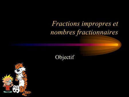 Fractions impropres et nombres fractionnaires