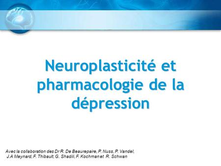 Neuroplasticité et pharmacologie de la dépression