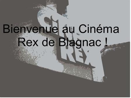 Bienvenue au Cinéma Rex de Blagnac !.