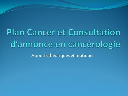 Plan Cancer et Consultation d’annonce en cancérologie