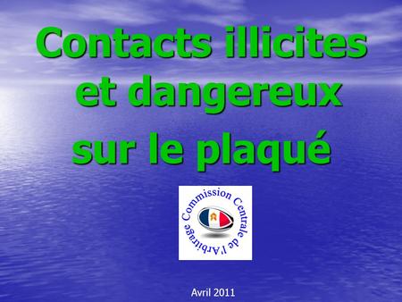 Contacts illicites et dangereux sur le plaqué Avril 2011.