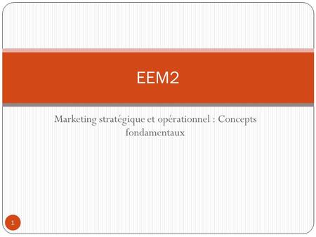 Marketing stratégique et opérationnel : Concepts fondamentaux