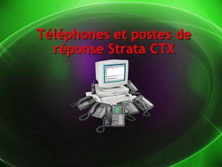 Téléphones et postes de réponse Strata CTX