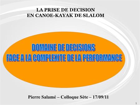 EN CANOE-KAYAK DE SLALOM Pierre Salamé – Colloque Sète – 17/09/11