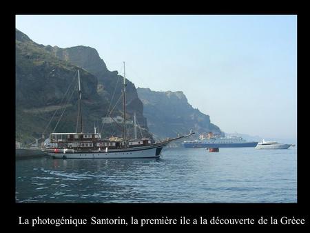 La photogénique Santorin, la première ile a la découverte de la Grèce.
