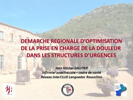 DEMARCHE REGIONALE D’OPTIMISATION DE LA PRISE EN CHARGE DE LA DOULEUR
