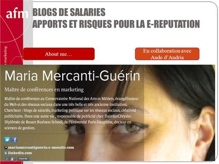 BLOGS DE SALARIES APPORTS ET RISQUES POUR LA E-REPUTATION 1 About me… En collaboration avec Aude dAndria.