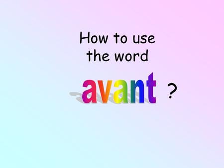 How to use the word avant ?.