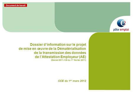 Dossier d’information sur le projet de mise en œuvre de la Dématérialisation de la transmission des données de l’Attestation Employeur (AE) (Décret.