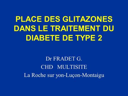 PLACE DES GLITAZONES DANS LE TRAITEMENT DU DIABETE DE TYPE 2