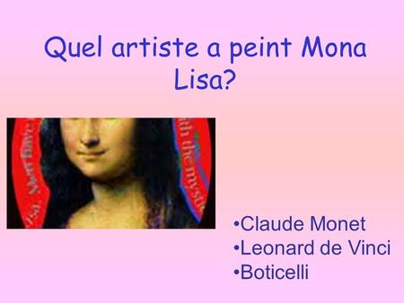 Quel artiste a peint Mona Lisa?