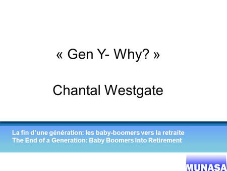 « Gen Y- Why? » Chantal Westgate