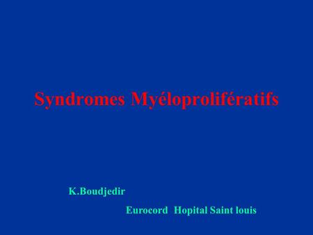 Syndromes Myéloprolifératifs