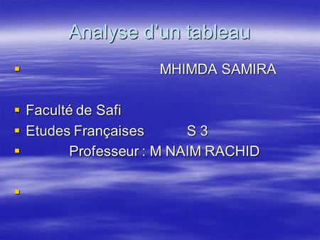 Analyse d’un tableau MHIMDA SAMIRA Faculté de Safi