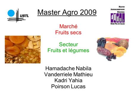 Master Agro 2009 Marché Fruits secs Secteur Fruits et légumes