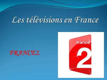 Les télévisions en France