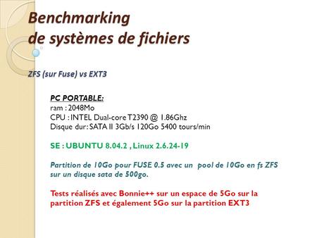 Benchmarking de systèmes de fichiers ZFS (sur Fuse) vs EXT3