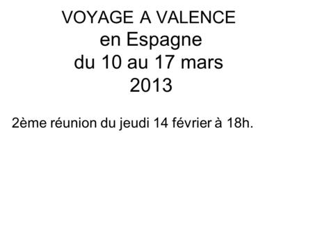 VOYAGE A VALENCE en Espagne du 10 au 17 mars 2013