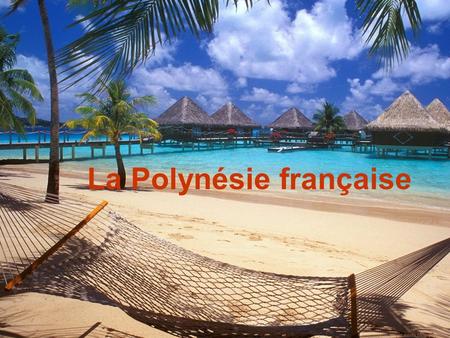 La Polynésie française. Polynésie française Polynésie française Drapeau Armoiries.