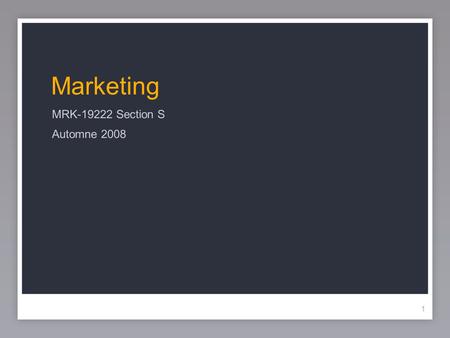 Marketing MRK-19222 Section S Automne 2008 1.