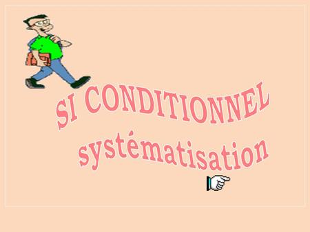 SI CONDITIONNEL systématisation.