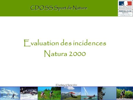 Chambéry 25 février 2011 CDOSS Sport de Nature Evaluation des incidences Natura 2000.